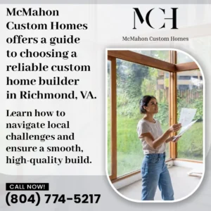 How to Choose a Reliable Custom Home Builder in Richmond, VA